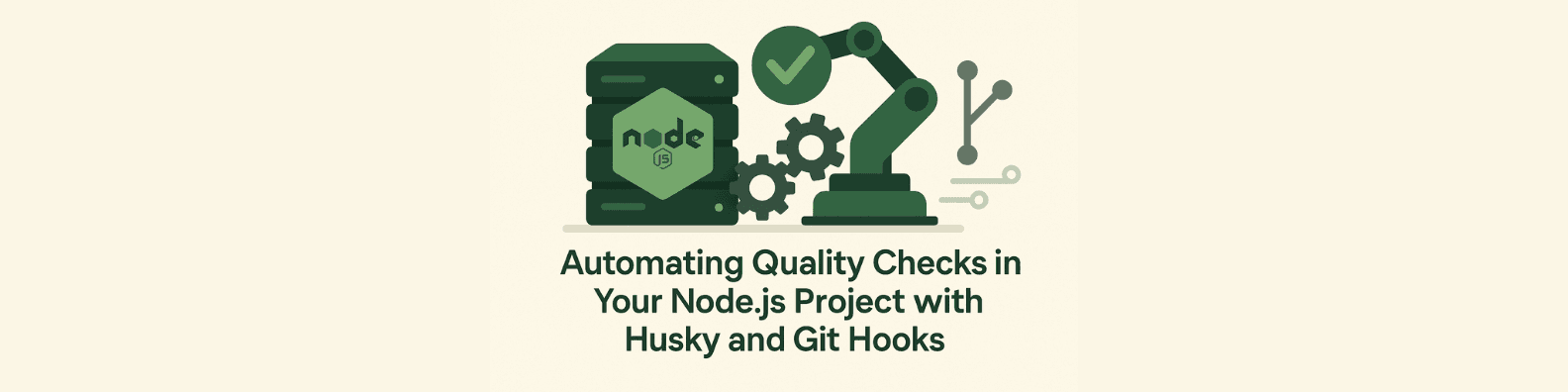 Cover Image for 🛠️ Automating Quality Checks in Your Node.js Project with Husky and Git Hooks